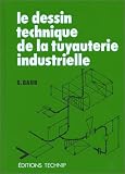 Le Dessin technique de la tuyauterie industrielle