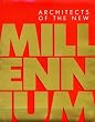 Architects of the New Millennium