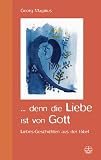 .. - denn die Liebe ist von Gott: Liebesgeschichten aus der Bibel - Georg Magirius