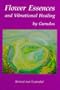 Flower Essences and Vibrational Healing