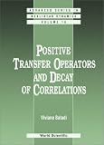 Positive Transfer Operations and Decay of Correlations (Advanced Series in Nonlinear Dynamics) (Advanced Series in Nonlinear Dynamics)
