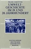 Umweltgeschichte im 19. und 20. Jahrhundert - Frank Uek�tter