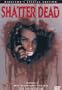 Shatter Dead