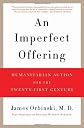 An Imperfect Offering: Humanitarian Action for the Twenty-First Century