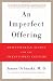 An Imperfect Offering: Humanitarian Action for the Twenty-First Century