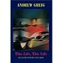 This Life, This Life: Selected Poems 1970-2006