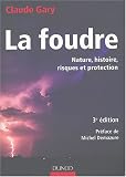 La Foudre : Nature - Histoire - Risques et Protection