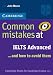 Common Mistakes at IELTS Advanced: And How to Avoid Them