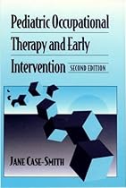 Pediatric Occupational Therapy and Early Intervention, 2e Pediatric Occupational Therapy and Early Intervention, 2e