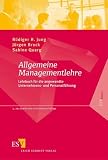Allgemeine Managementlehre: Lehrbuch für die angewandte Unternehmens- und Personalführung