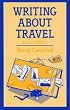 Writing About Travel (Books for Writers)