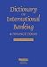 Dictionary of International Banking and Finance Terms (International dictionary) (International dictionary)