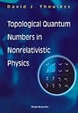 Topological Quantum Numbers in Nonrelativistic Physics