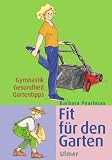 Fit für den Garten.