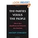 The Parties Versus the People: How to Turn Republicans and Democrats into Americans