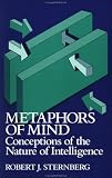 Metaphors of Mind
 Conceptions of the Nature of Intelligence,
Robert J. Sternberg