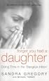 Forget You Had a Daughter: Doing Time in the Bangkok Hilton - Sandra Gregory's Story