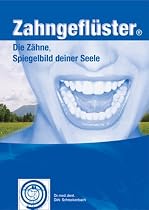 Zahngefl&uuml;ster&reg;: Die Z&auml;hne, Spiegelbild Deiner Seele
