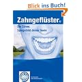 Zahngefl�ster�: Die Z�hne, Spiegelbild Deiner Seele