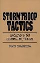 Stormtroop Tactics: Innovation in the German Army, 1914-18