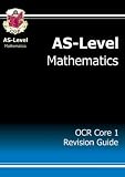 AS Maths: Core 1 Revision Guide - OCR: OCR Core 1 Revision
