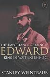 Review John Murray Publishers Ltd  / The Importance of Being Edward: King in Waiting, 1841-1901