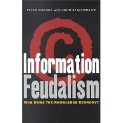 Information Feudalism: Who Owns the Knowledge Economy?