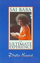 Sai Baba: The Ultimate Experience