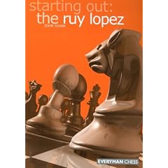 Starting Out: The Ruy Lopez (Everyman Chess)