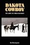Dakota Cowboy: My Life in the Old Days (Bison Book)