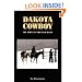 Dakota Cowboy My Life in the Old Days (Bison Book)