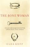 The Bone Woman: A Forensic Anthropolo...