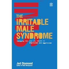 The Irritable Male Syndrome: Managing the 4 Key Causes of Male Depression