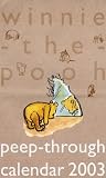 Winnie-the-Pooh Peep-through Calendar: 2003 (Winnie the Pooh)