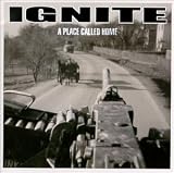 Ignite -  A Place Called Home