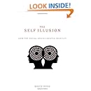 The Self Illusion: How the Social Brain Creates Identity