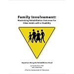 Lighthouse International's Guide to Family Involvement: Maximizing Rehabilitation Outcomes for Older Adults with a Disability (Anywhere Along the Rehabilitation Road) book cover