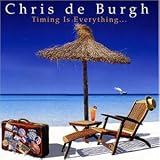 Timing Is Everything (Special Edition) - Chris De Burgh