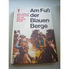 Am Fu� Der Blauen Berge 1 - Die freunde von der Sherman-ranch
