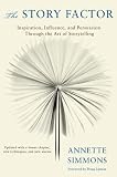 cover of The Story Factor: Inspiration, Influence and Persuasion Through the Art of Storytelling