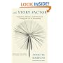 The Story Factor: Inspiration, Influence and Persuasion Through the Art of Storytelling