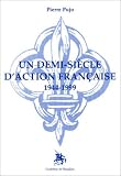 Un demi-siècle d\'action française : 1944-1999