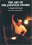 The Art of the Japanese Sword: As Taught by the Experts