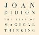 The Year of Magical Thinking