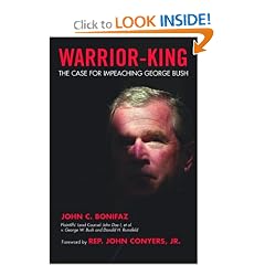 Warrior King: The Case for Impeaching George Bush