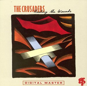 Crusaders - Healing The Wounds - Zortam Music