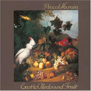 Procol Harum - Exotic Birds & Fruits - Zortam Music