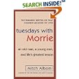 Tuesdays with Morrie: An Old Man, a Young Man, and Life's Greatest Lesson