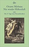 Nie wieder H&ouml;henluft oder Die 21 Tage eines Neurasthenikers - Octave Mirbeau