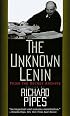 The Unknown Lenin: From the Secret Archive (Annals of Communism Series)